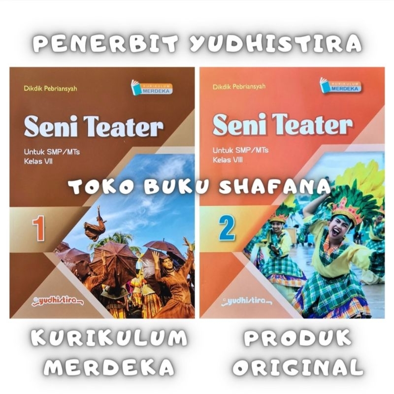 Buku Seni Teater Kelas 1 2 / 7 8 SMP/MTs Yudhistira Kurikulum Merdeka ( KURMER )