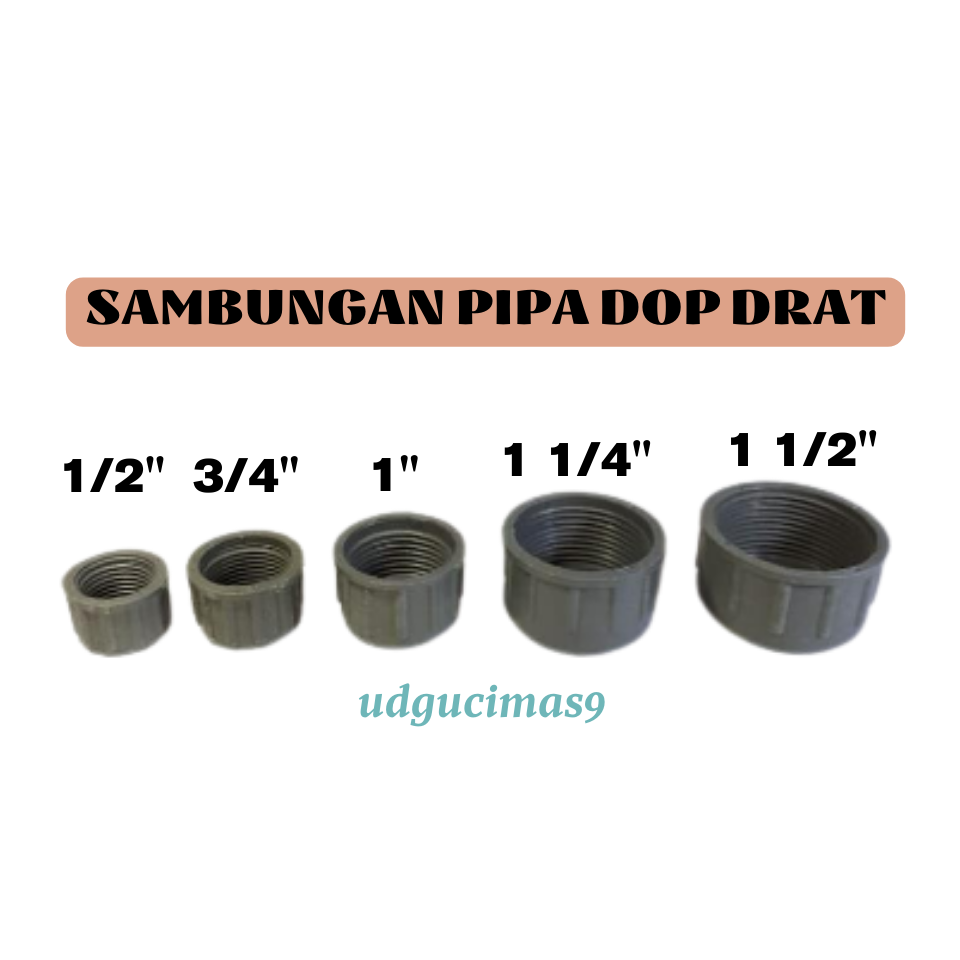 Sambungan Pipa Dop Drat \ Dop Drat Penutup Pipa \ Penutup Pipa Drat \ Dop Drat TERLENGKAP