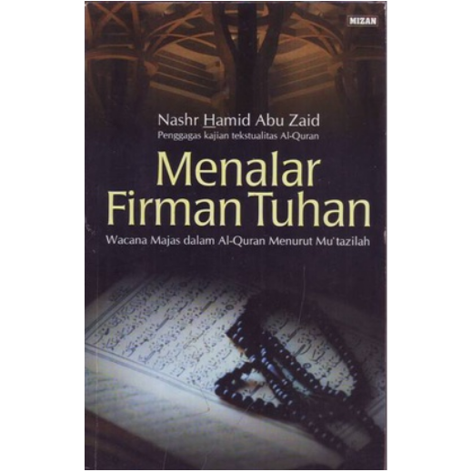 Menalar Firman Tuhan - Wacana Majas dalam Al-Qur'an Menurut Mu'tazilah - Nashr Hamid Abu Zaid - NR