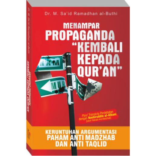 Menampar Propaganda Kembali Kepada Quran - M Said Ramadhan Al Buthi - NR