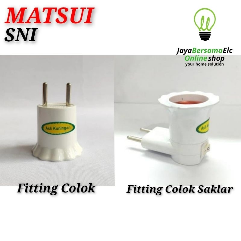 Fitting Lampu Saklar / Fitting Colok E27 MATSUI SNI