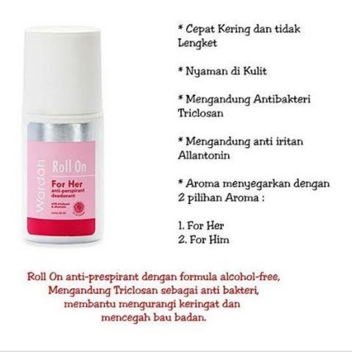 WARDAH Roll On For Her Indonesia / Deodoran 60ml / Anti Perspirant Deodorant / With Triclosan &amp; Allantoin / Deo / Non Alcohol Anti Bakteri / Tidak Lengket Pewangi Wangi Harum Segar Mencegah Bau / Skincare Body Care / Treatment Perawatan Kulit Tubuh Series