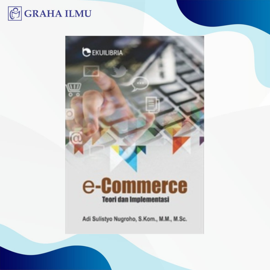 e-Commerce; Teori dan Implementasi
