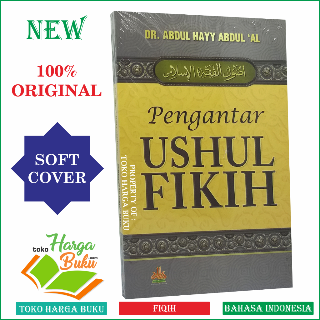 Foto Pengantar Ushul Fikih Karya Dr Abdul Hayy Abdul 'Al Ilmu Usul Fiqh Fiqih Penerbit Pustaka Al-Kautsar