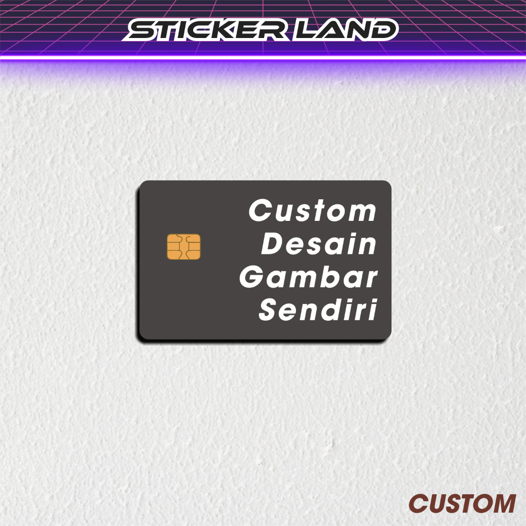 Stiker ATM Custom - Stiker Kartu ATM Custom Vinyl Emoney Flazz Desain Gambar Sendiri Sticker Land