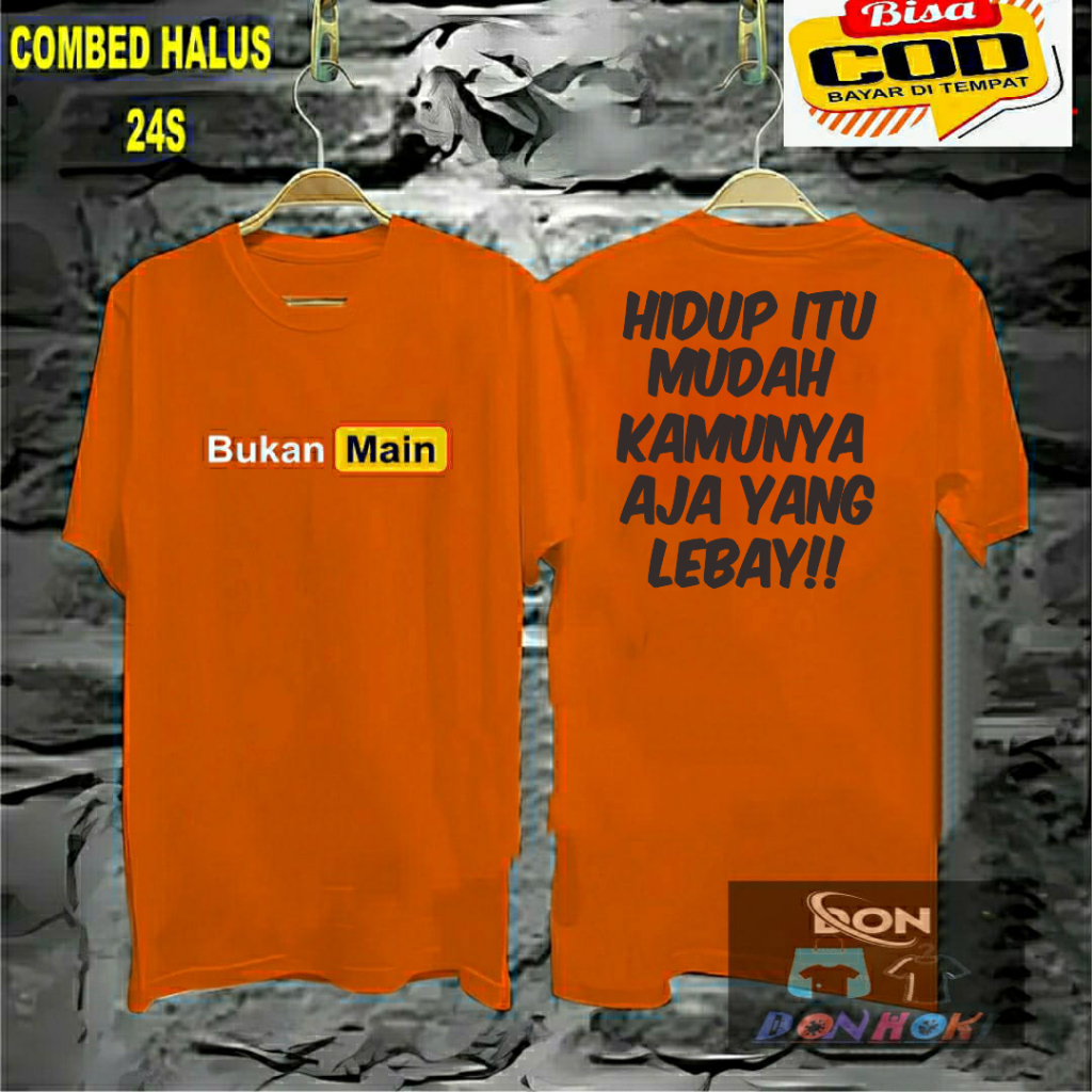 Koas B.Main Hidup Itu Mudah Kamunya Aja Yang Lebay Kaos Cowok Pakai Pria Wanita Kaos Distro Pria