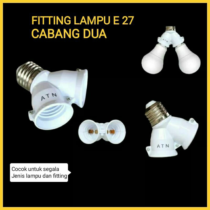 Fitting Lampu E 27 Cabang 2 Nyala Sekaligus / Fitting Double Cabang 2 E 27 Ke E 27 ATN