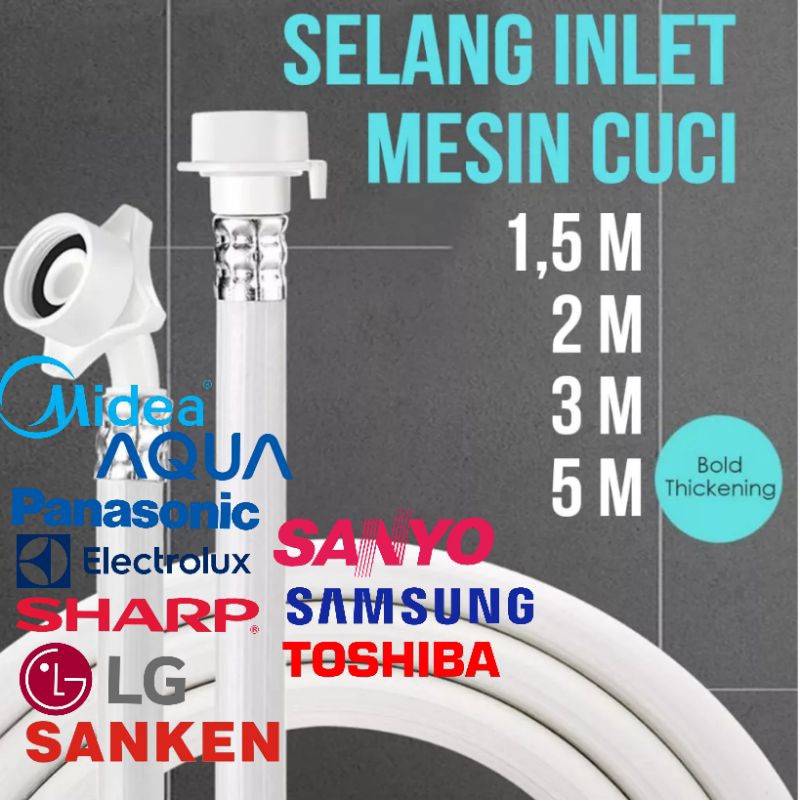 Selang Inlet Masukan Air  Mesin cuci Front Loading dan Top Loading 1 Tabung Multi Quality