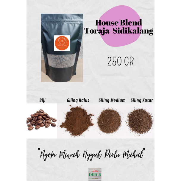 

KOPI HOUSE BLEND TORAJA SIDIKALANG 250 GRAM - ROASTED BEAN