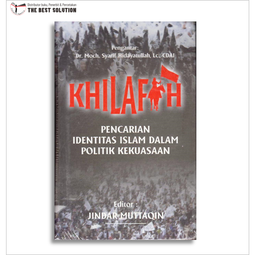 Khilafah pencarian Identitas Islam Dalam Politik Kekuasaan Hardcover