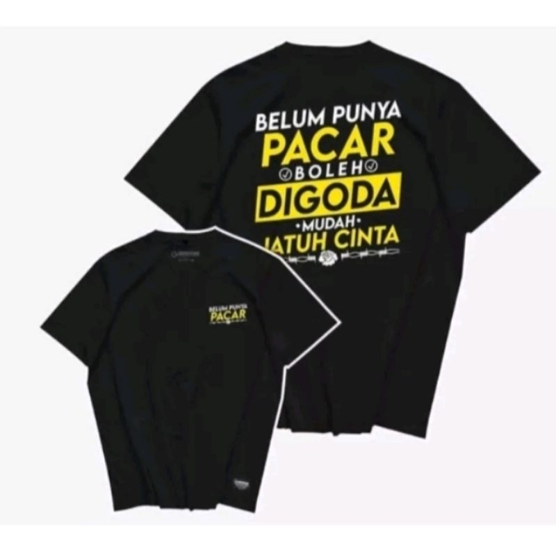BAJU KAOS BELUM PUNYA PACAR BOLEH DI GODA-