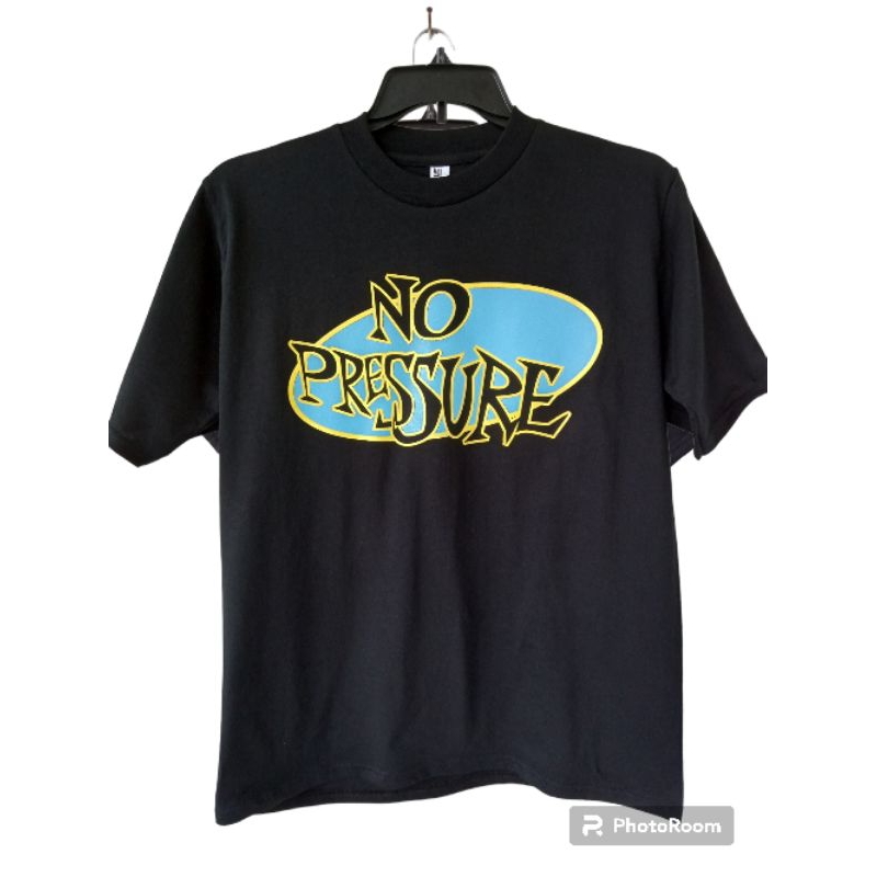 No Pressure T-shirt