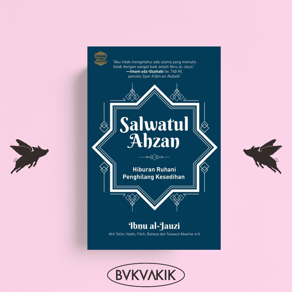 Salwatul Ahzan Hiburan Spiritual Penghilang Kesedihan - Ibnu al-Jauzi