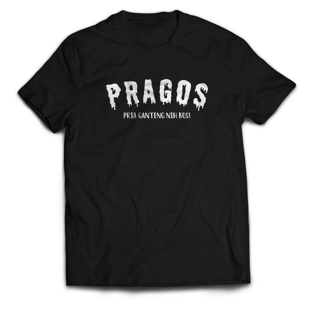 Kaos Pria Tulisan Kata Lucu PRAGOS Dewasa Baju Atasan Unisex PakeKaos