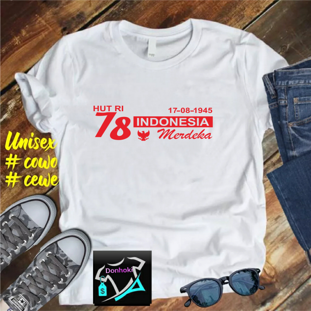 Kaos INDONESIA MERDEKA HUT RI 78 17 AGUSTUS 1945 KEMERDEKAAN INDONESIA Kualitas Terjamin Kaos Pria Kaos Murah Kaos  Kaos  Distro Kaos Pria Dan Wanita