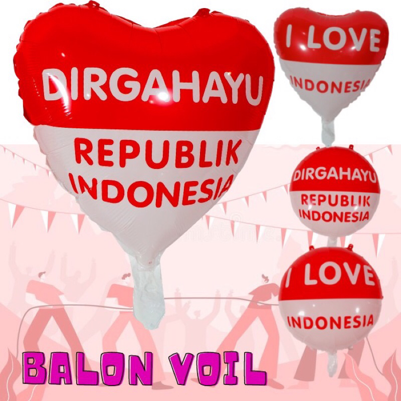 Balon FOIL Hiasan Dekorasi 17 Agustus 17an HUT Dirgahayu RI Republik Indonesia Bulat Love Hati