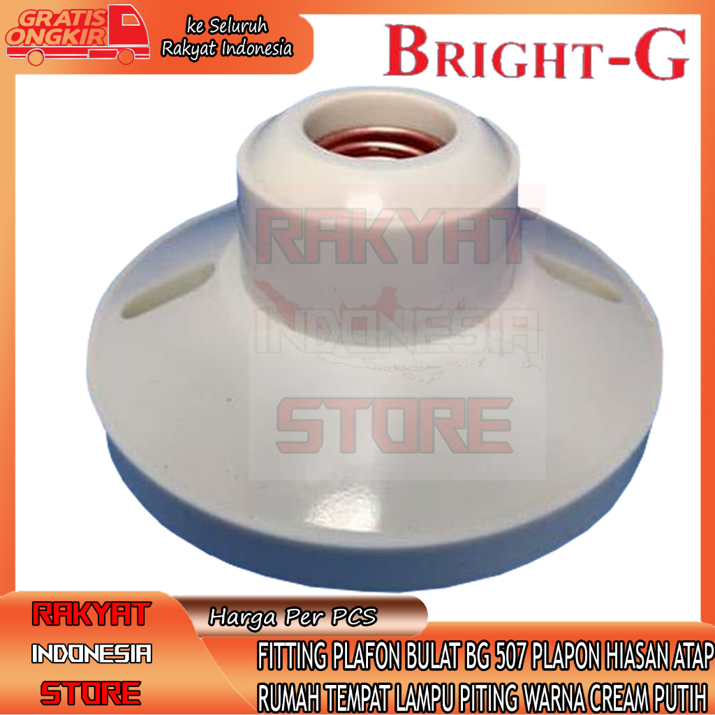 FITTING ATAP PLAFON BULAT BRIGHT-G BG 507 PLAPON HIAS PITTING BUNDAR LINGKARAN DUDUK RUMAH WADAH TEM