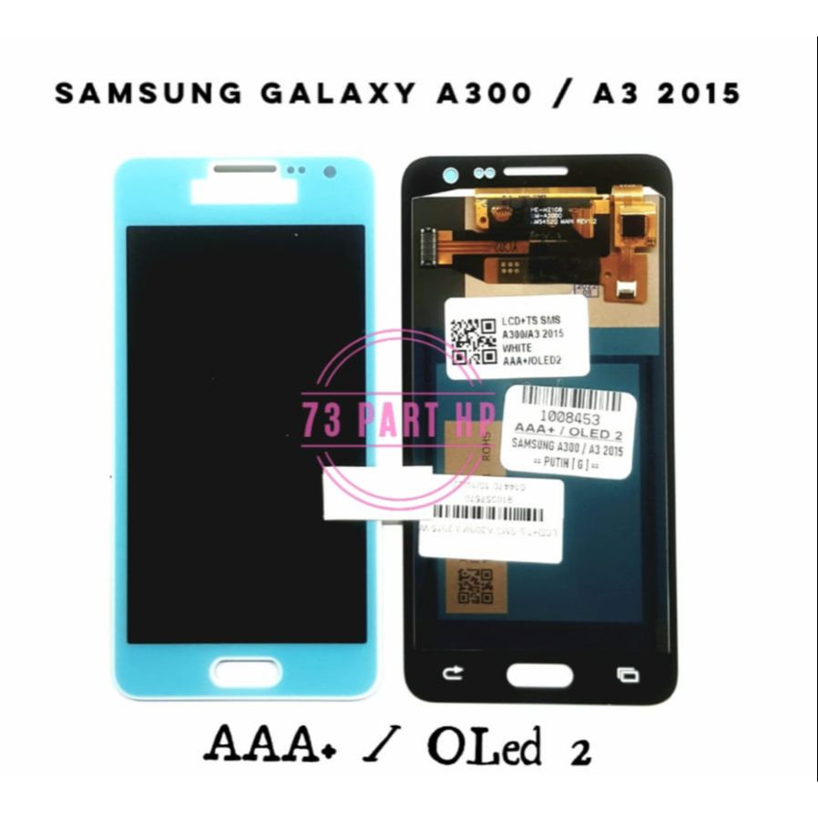 Lcd Touchscreen Fullset AAA+ / OLed 2 Samsung Galaxy A300 / A3 2015