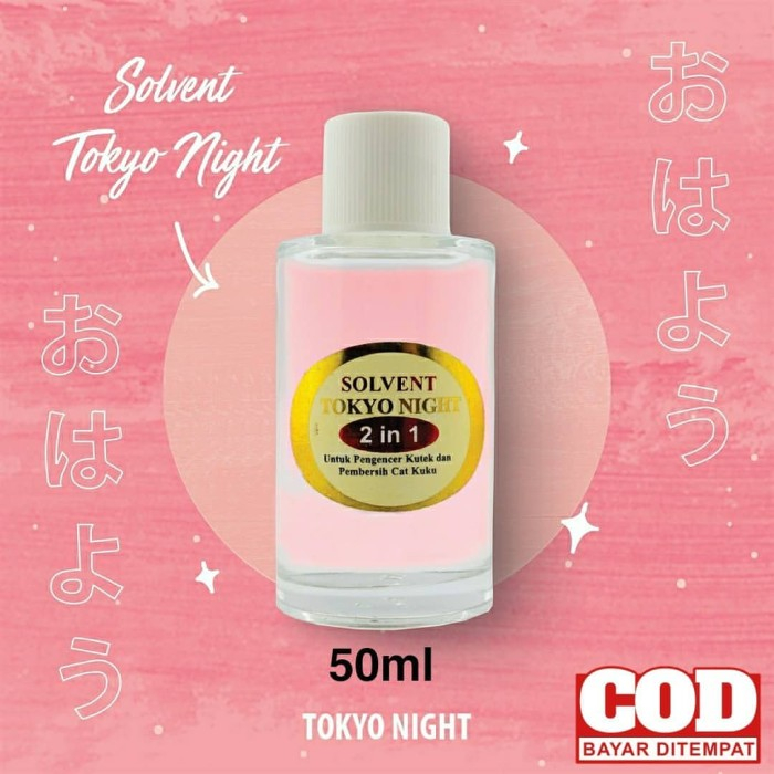 TOKYO NIGHT SOLVENT 2IN1 PENGENCER DAN PEMBERSIH KUTEK