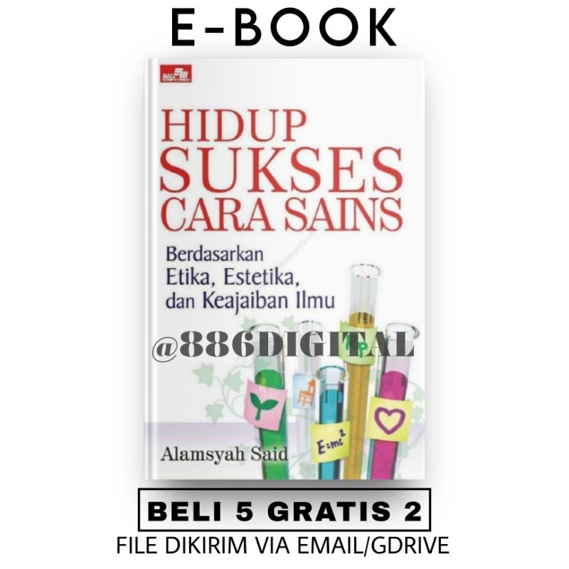 

[ID225] Hidup Sukses Cara Sains: Berdasarkan Etika, Estetika, dan Keajaiban Ilmu