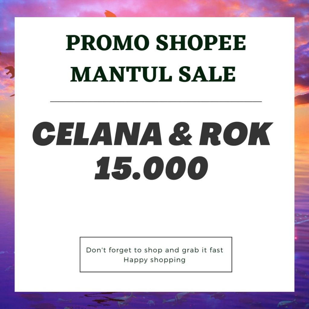 Cuci Gudang Celana dan Rok 15.000 Promo Puncak 7.7 Shopee Live Bombastis Sale!!