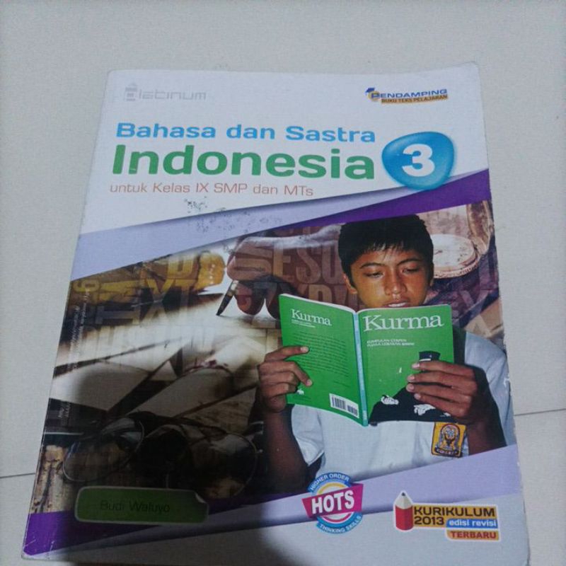 

buku bahasa Indonesia kelas ix SMP kelas 3 Budi Waluyo kurikulum 2013 edisi revisi terbaru pendamping buku teks pelajaran Platinum buku bahasa dan sastra Indonesia PT Tiga Serangkai pustaka Mandiri Solo bekas mulus hanya nama di depan