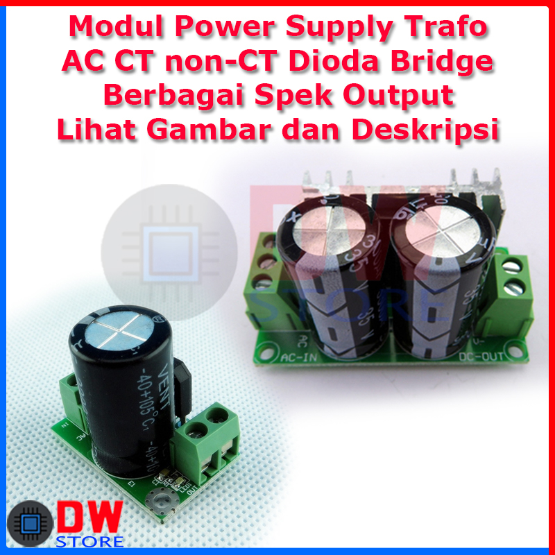 Modul Power Supply Trafo AC to DC Dioda Bridge Berbagai Output Volt Ampere Trafo CT dan non CT