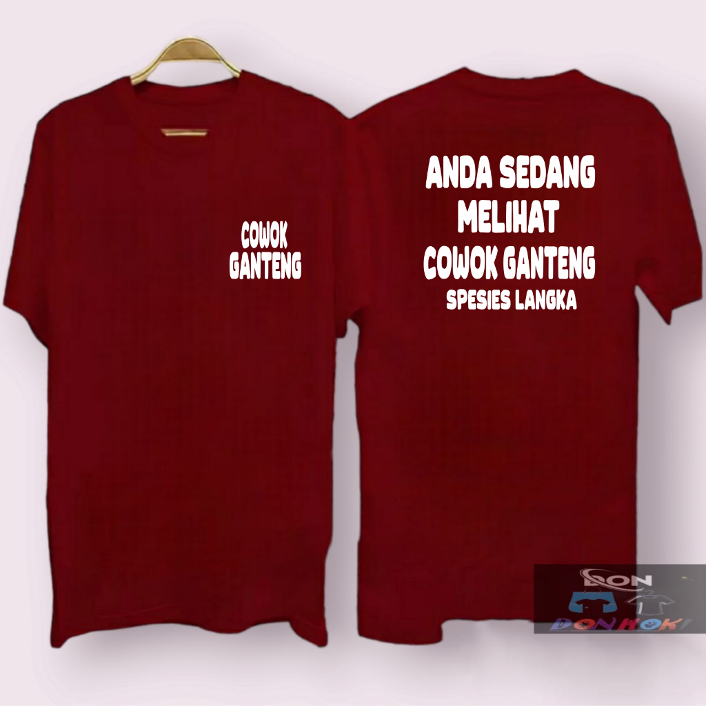 KAOS ANDA SEDANG MELIHAT COWOK GANTENG SPESIES LANGKA ,BAJU  PR IAWANITA,ATASAN PRIA