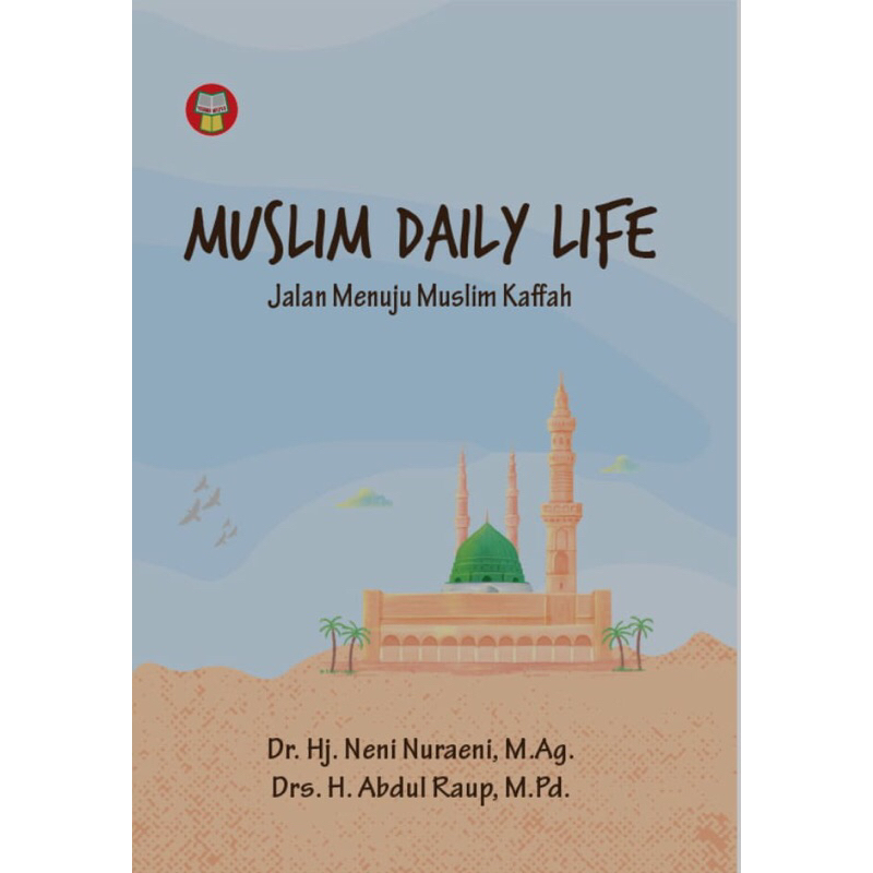 MUSLIM DAILY LIFE | Jalan Menuju Muslim Kaffah | Buku Muslim