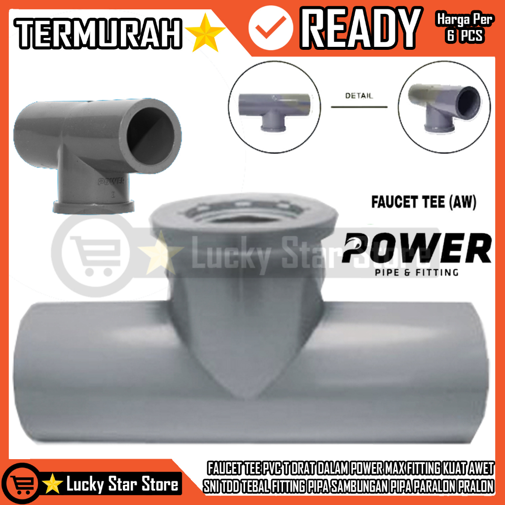 FAUCET TEE PVC T DRAT DALAM POWER MAX FITTING KUAT AWET SNI FAUCET TEE PVC AW POWER ½ ½ x ¾ ¾ IN INC