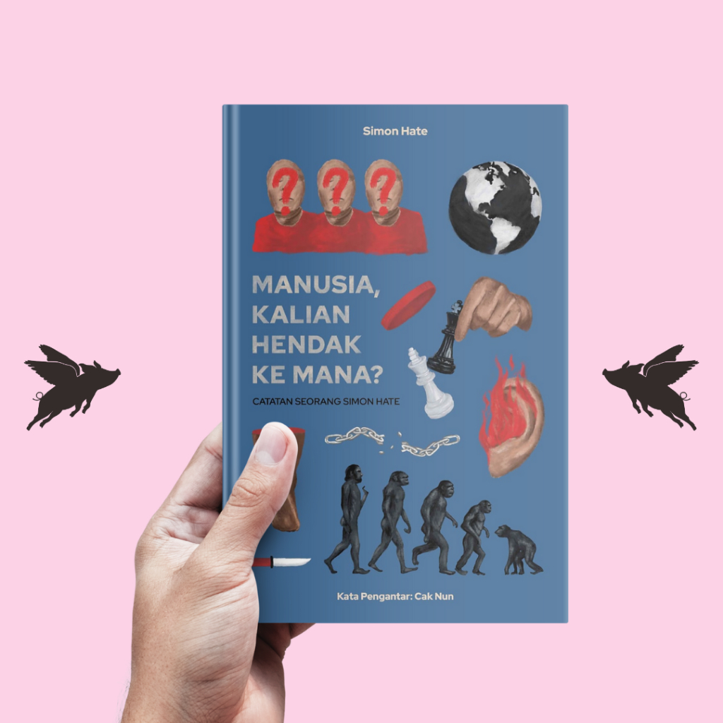 Manusia, Kalian Hendak Ke Mana? - Simon Hate