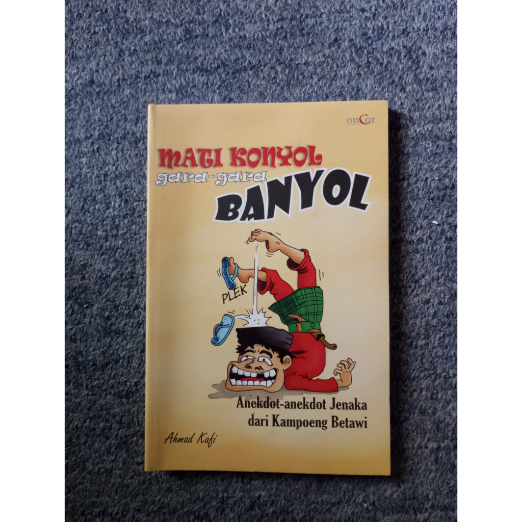 

Mati Konyol Gara-Gara Banyol: Anekdot-anekdot Jenaka dari Kampoeng Betawi