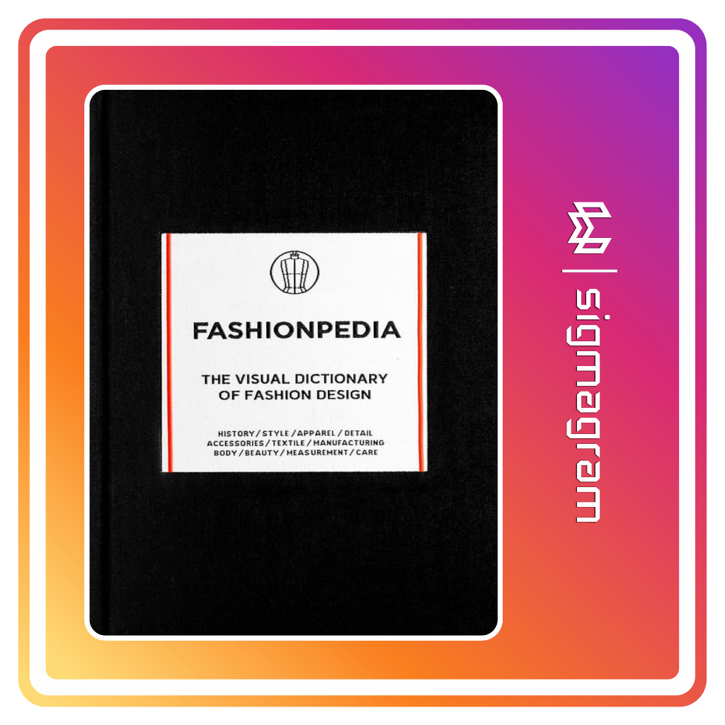 

SIGMAGRAM - Fashionpedia The Visual Dictionary of Fashion Design