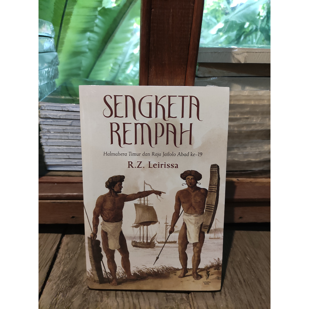 Sengketa Rempah: Halmahera Timur dan Raja Jailolo Abad ke-19 by R.Z. Leirissa