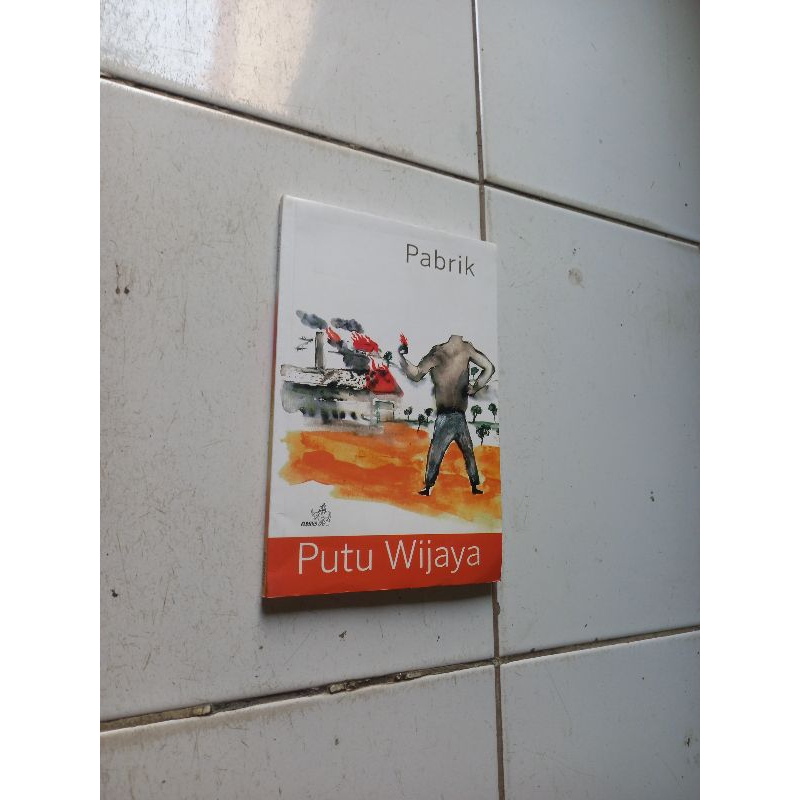 Pabrik - Putu Wijaya