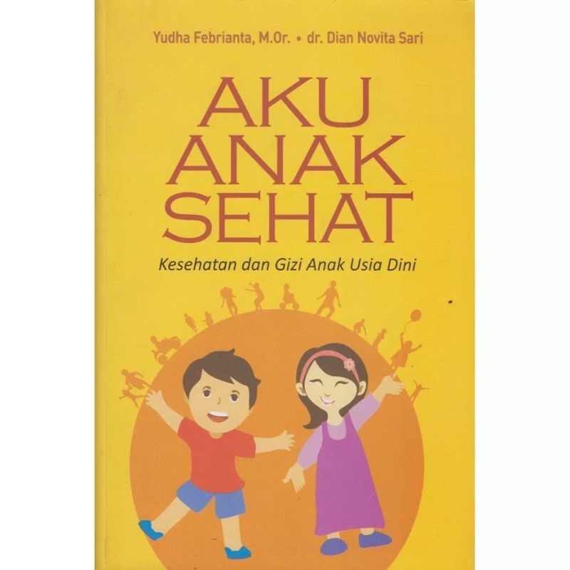 BUKU AKU ANAK SEHAT KESEHATAN & GIZI ANAK USIA DINI - YUDHA FEBRIANA