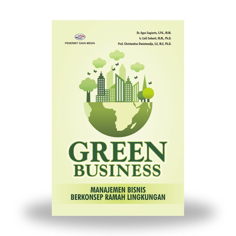 

Green Business : Manajemen Bisnis Berkonsep Ramah Lingkungan