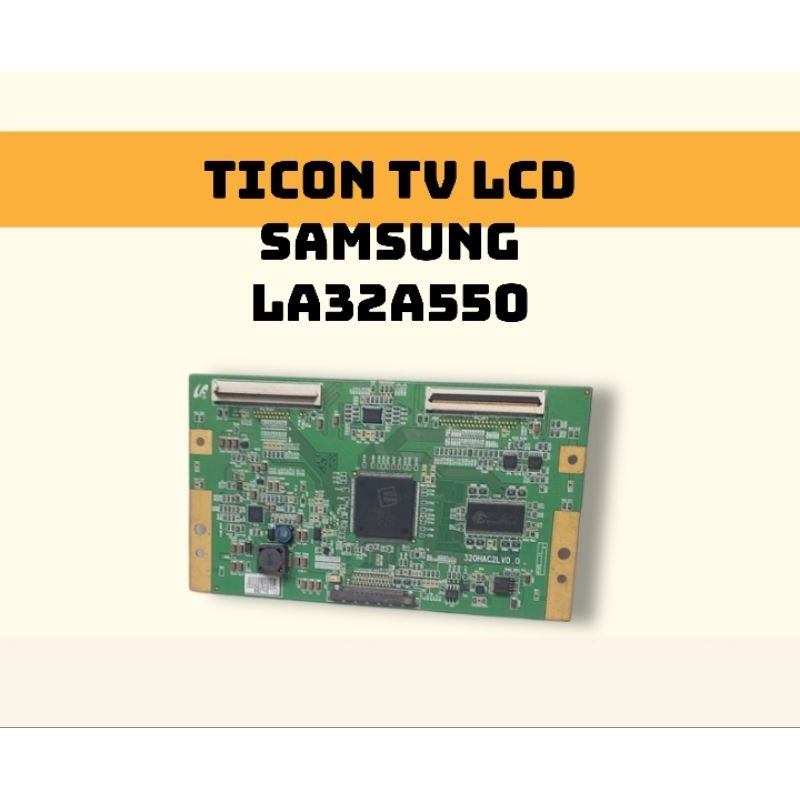 TICON TV LCD SAMSUNG -LA32A550-32A550