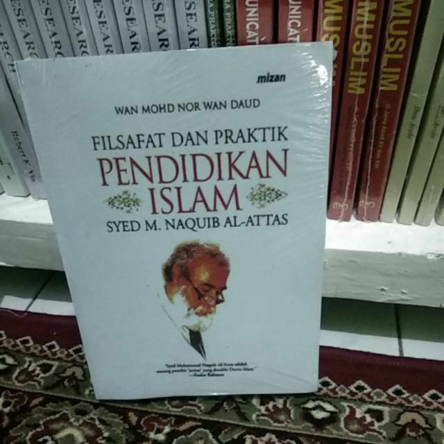 Filsafat dan Praktik Pendidikan Islam - Syed. M. Naquib Al-Attas