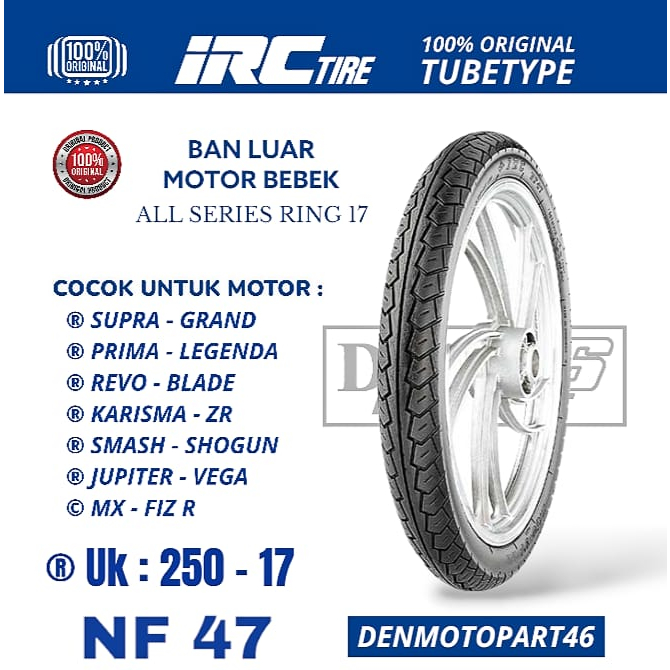 BAN LUAR MOTOR BEBEK [ IRC ] NF47 250 RING 17 TUBE TYPE / NON TUBELESS DEPAN - SUPRA , GRAND , KARIS