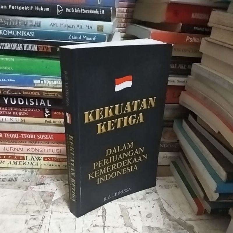 KEKUATAN KETIGA Dalam Perjuangan Kemerdekaan Indonesia By R Z Leirissa