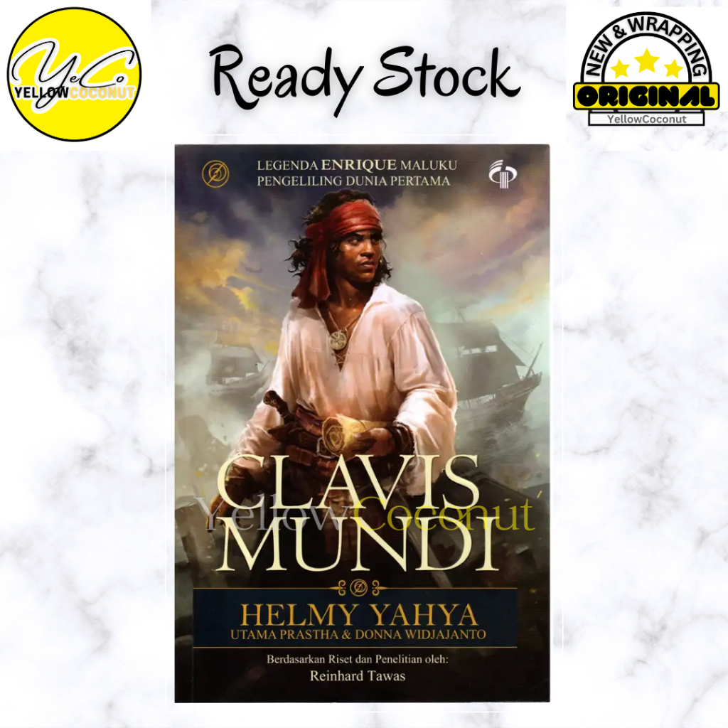 Clavis Mundi: Legenda Enrique Maluku Pengeliling Dunia Pertama - HELMI YAHYA