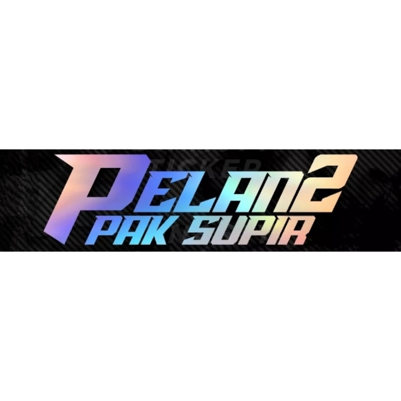 Stiker Pelan - Pelan Pak Supir / Stiker Viral / Stiker Motor / Stiker Cutting