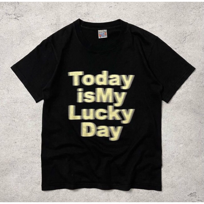 Blurry tee “ Today is my lucky day “