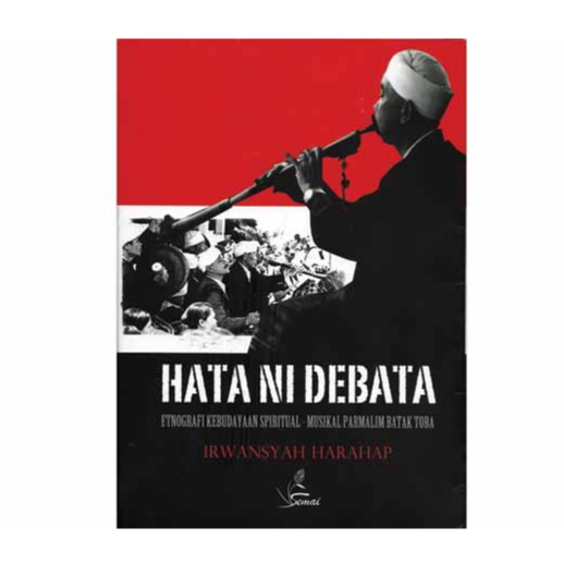 Hata Ni Debata Etnografi Kebudayaan Spiritual-Musikal parmalim batak toba - Irwansyah Harahap