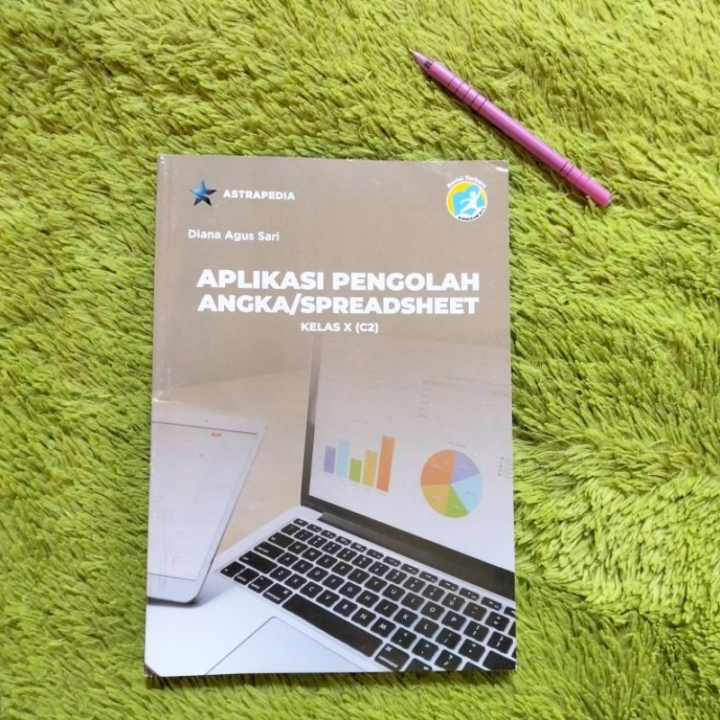 ORIGINAL BUKU APLIKASI PENGOLAH ANGKA/SPREADSHEET KELAS 10 C2 SMK