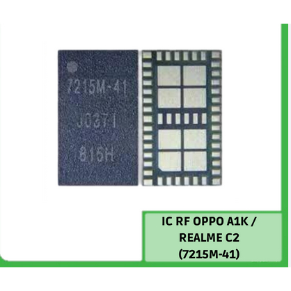 IC RF OPPO A1K Realme C2 Ic RF 7215M-41 IC RF 7215M41 Oppo A1K C2