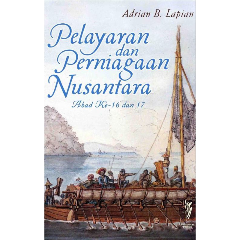 Pelayaran dan Perniagaan Nusantara Abad ke 16 dan 17