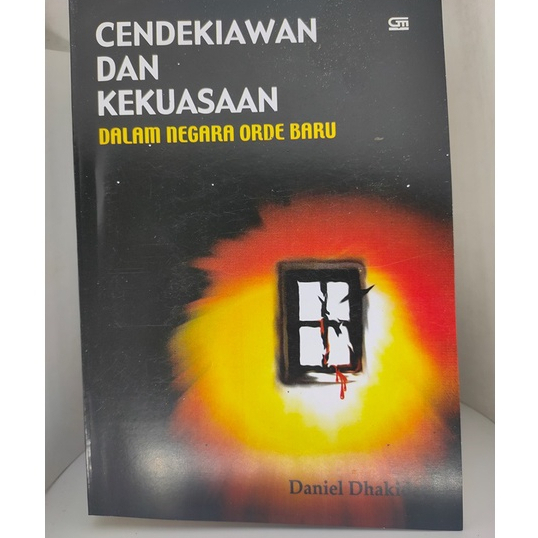 Cendekiawan Dan Kekuasaan Dalam Negara Orde Baru (Daniel Dhakidae)