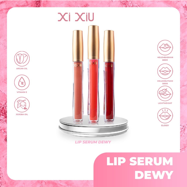 Xi Xiu Lip Serum Dewy | Serum Bibir By Ailin